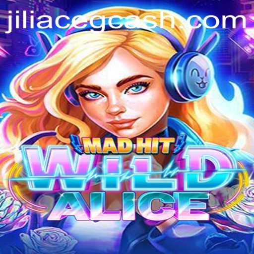 MadHitWildAlice: Dive Into a World of Adventure with JILIACE
